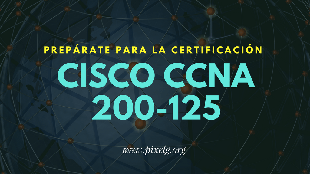 Prepárate Cisco CCNA 200-125